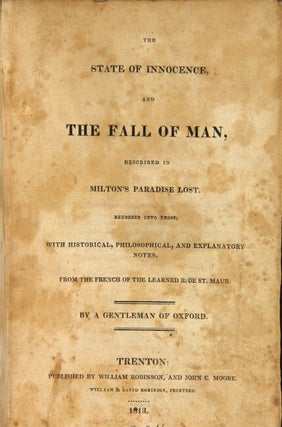 The state of innocence and the fall of man, described in Milton's Paradise Lost. Rendered into prose; with historical, philosophical, and explanatory notes. From the French...