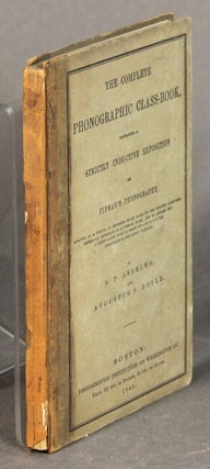 Item #53991 The complete phonographic class-book, containing a strictly inductive exposition of...