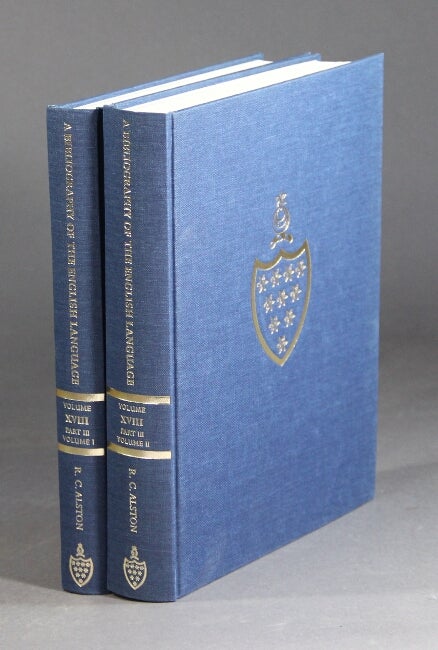 Item #54006 A bibliography of the English language from the invention of printing to the year 1800. Volume eighteen, part III: Military & Naval, Arts & Sciences. Robin C. Alston.