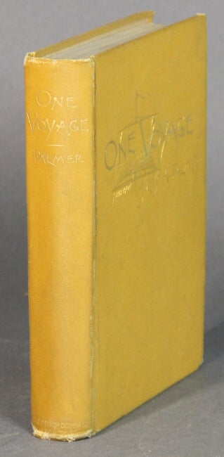 Item #54059 One voyage and its consequences. Julius A. Palmer, Jr.