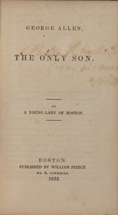 George Allen, the only son. By a young lady of Boston