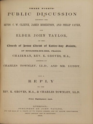 A series of pamphlets ... with portrait. To which is appended a discussion held in Bolton, between Elder William Gibson, president of the Saints in the Manchester Conference, and the Rev. Mr. Woodman. Also a discussion held in France, between Elder John Taylor ... and three reverend gentlemen of different orders...
