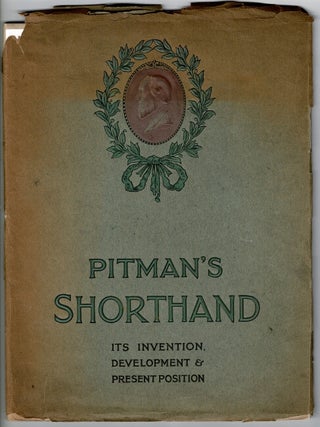 Item #54169 Pitman's shorthand, a short account of its invention and history, together with a...