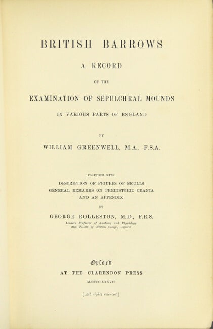 Item #5418 British barrows: a record of the examination of sepulchral mounds in various parts of England. William Greenwell.