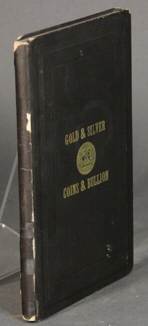 Item #54192 New varieties of gold and silver coins, counterfeit coins, and bullion; with mint values. Second edition, rearranged, with numerous additions ... to which is added A brief account of the collection of coins belonging to the mint. Jacob R. Eckfeldt, William E. Du Bois.