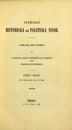 Sveriges historiska och politiska visor. [Volume 1, all published]