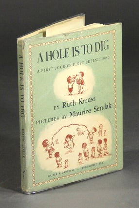 Item #54229 A hole is to dig. A first book of first definitions. Ruth Krauss