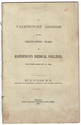 Item #54233 A valedictory address to the graduating class of Hahnemann Medical College, delivered...