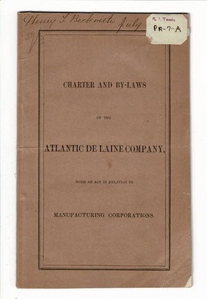 Item #54244 Charter and By-Laws of the Atlantic De Laine Company with an act in relation to...