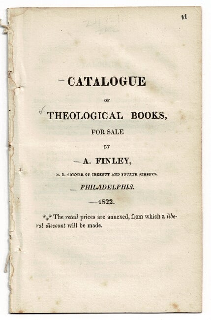 Item #54274 Catalogue of theological books for sale by A. Finley ... The retail prices are annexed, from which a liberal discount will be made