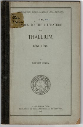 Item #54328 Index to the literature of thallium, 1861-1896. Martha Doan