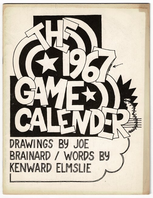 Item #54344 The 1967 game calender [sic]. Drawings by Joe Brainard / Words by Kenward Elmslie. Kenward Elmslie.