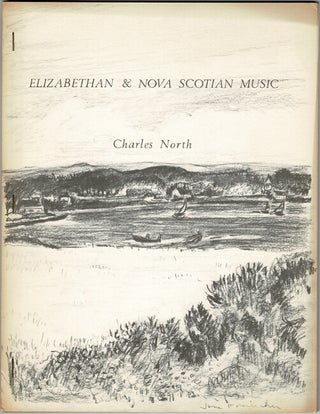Item #54363 Elizabethian & Nova Scotian music. Charles North