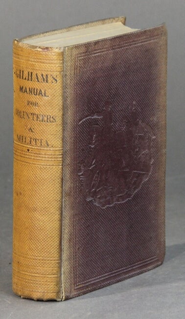 Item #54419 Manual of instruction for the volunteers and militia of the Confederate States. William Gilham.