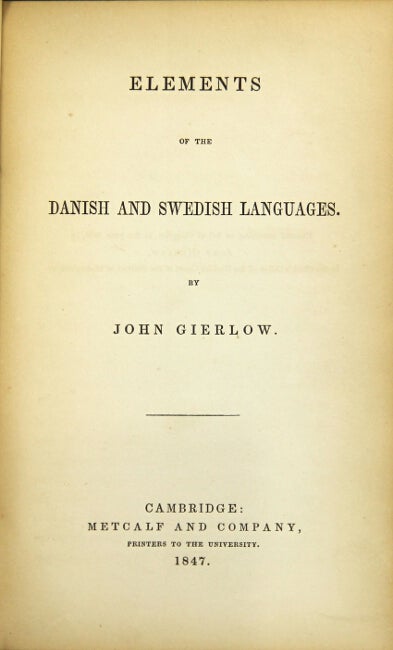 Item #5441 Elements of the Danish and Swedish languages. JOHN GIERLOW.