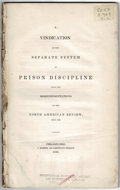 Item #54486 A vindication of the separate system of prison discipline from the misrepresentations of the North American Review, July, 1839. Frederick A. Packard.