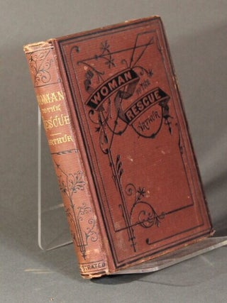Item #54609 Woman to the rescue. A story of the new crusade. Arthur, imothy, hay