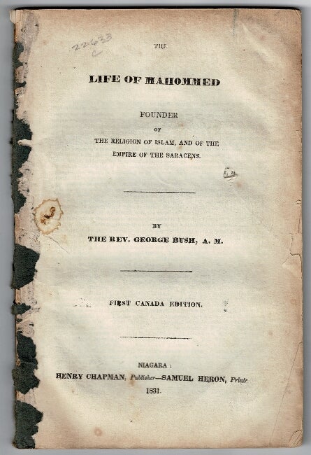 Item #54615 The life of Mahommed founder of the religion of Islam, and of the empire of the Saracens ... First Canada edition. George Bush, Rev.