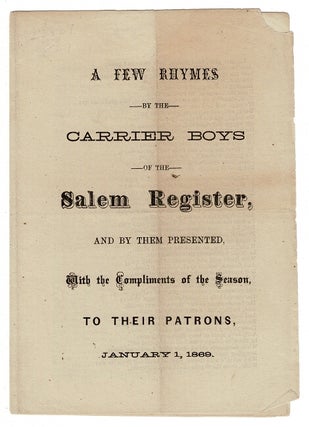 Item #54661 A few rhymes by the carrier boys of the Salem Register, and by them presented, with...