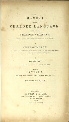 A manual of the Chaldee language: containing a Chaldee grammar, chiefly from the German of G. B. Winer; a chrestomathy ... and a vocabulary...