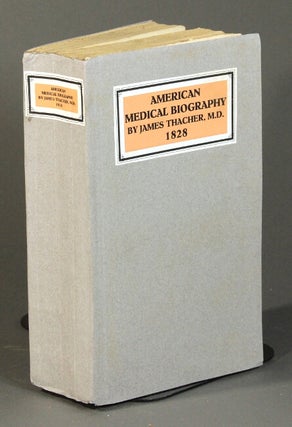 Item #54919 American medical biography: or memoirs of eminent physicians who have flourished in...