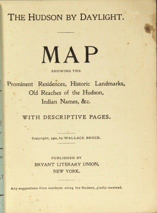 The Hudson by daylight. Map showing the prominent residences, historic landmarks, old reaches of the Hudson, Indian names, &c. With descriptive pages.