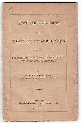Item #54937 Ether and chloroform: a compendium of their history, surgical use, dangers, and...