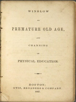 Winslow on premature old age, and Channing on physical education