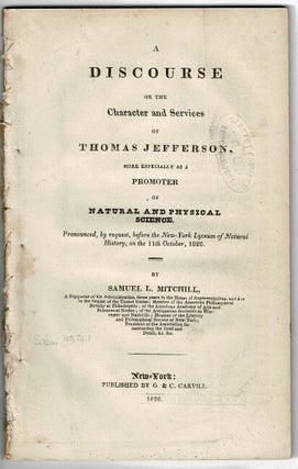 Item #55011 A discourse on the character and services of Thomas Jefferson, more especially as a...