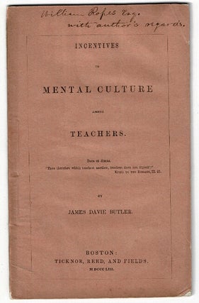 Item #55020 Incentives to mental culture among teachers. James Davie Butler