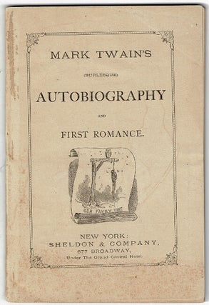 Item #55047 Mark Twain's (burlesque) autobiography and first romance. Samuel Clemens