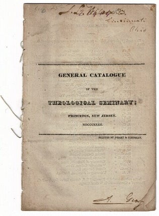 Item #55056 General catalogue of the Theological Seminary: Princeton, New Jersey. MVCCCXXXII...