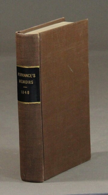 Item #55070 The biography of Elder David Purviance, with his memoirs... with an appendix; giving biographical sketches of Elders John Hardy, Reuben Dooly, William Dye, Thos. Kyle, George Shidler, William Kinkade, Thomas Adams, Samuel Kyle, and Nathan Worley. Together, with a historical sketch of the Great Kentucky Revival. David Purviance, Elder.