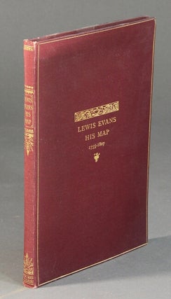 Item #55086 Lewis Evans: his map of the middle British colonies in America. A comparative account...