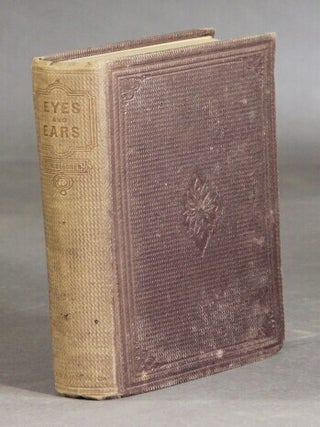 Item #55123 Eyes and ears. Henry Ward Beecher
