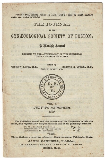 Item #55173 The journal of the Gynaecological Society of Boston: a monthly journal devoted to the advancement of the knowledge of the diseases of women ... Volume I. July to December. 1869. Winslow Lewis, M. D.