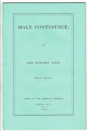 Item #55186 Male continence. John Humphrey Noyes