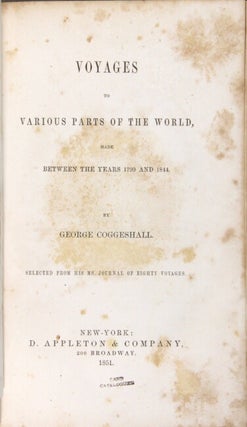 Voyages to various parts of the world, made between the years 1799 and 1844 ... selected from his MS. journal of eighty voyages