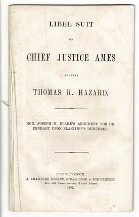 Item #55195 Libel suit of Chief Justice Ames against Thomas R. Hazard. Hon. Joseph M. Blake's...