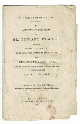 Item #55239 The triumph of truth. An account of the trial of Mr. Edward Elwall, before Judge...