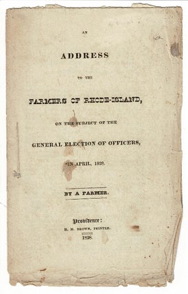 Item #55274 An address to the farmers of Rhode-Island, on the subject of the general election of...
