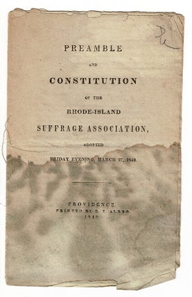 Item #55347 Preamble and constitution of the Rhode-Island Suffrage Association, adopted Friday...