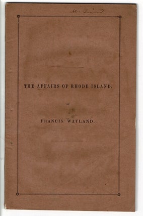 Item #55353 The affairs of Rhode Island. A discourse delivered in the meeting-house of the First...