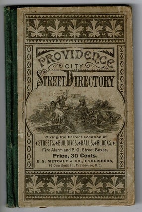 Item #55367 Providence street directory, giving the location of each street, and showing what...