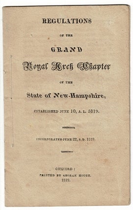 Item #55407 Regulations of the Grand Royal Chapter of the State of New-Hampshire, established...