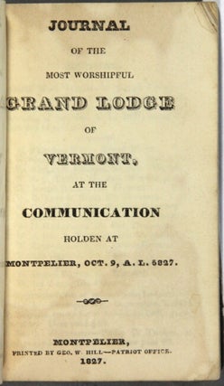 Item #55409 Journal of the most worshipful Grand Lodge of Vermont at the Communication holden at...