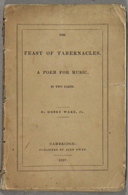 Item #55431 The feast of tabernacles. A poem for music. In two parts. Henry Ware, Jr.