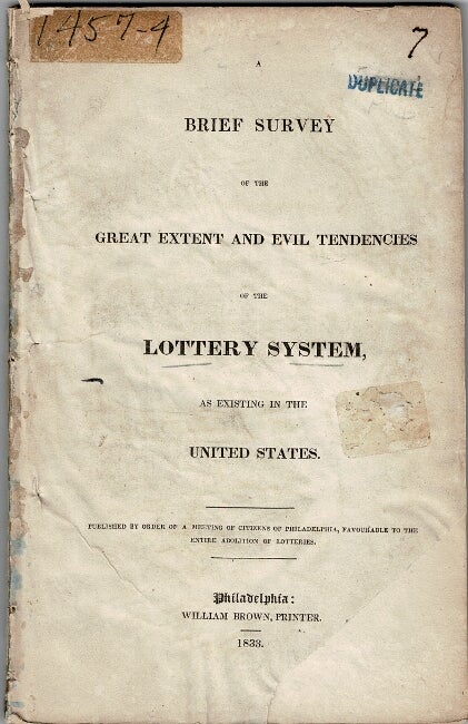 Item #55435 A brief survey of the great extent and evil tendencies of the lottery system, as existing in the United States ... Published by order of a meeting of citizens of Philadelphia, favourable to the entire abolition of lotteries. Job Robert Tyson.