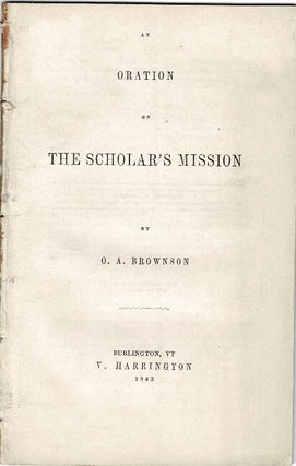 Item #55437 An oration on the scholar's mission. Brownson, restes, ugustus