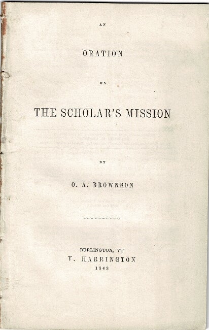 Item #55437 An oration on the scholar's mission. Brownson, restes, ugustus.